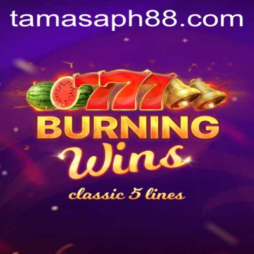 Exploring the Exciting World of BurningWins: A New Gaming Phenomenon with TAMASAPH