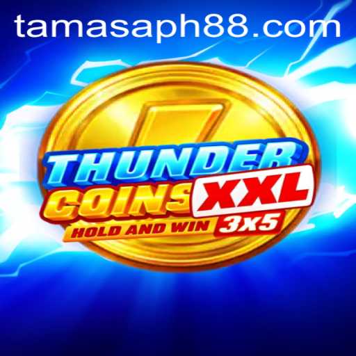 Unlock the Adventure of ThunderCoinsXxl with TAMASAPH